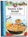 Tastes Like Home Cookbook by Gooseberry Patch