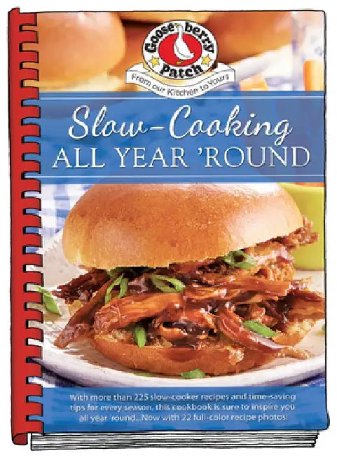 Slow Cooking All Year 'Round by Gooseberry Patch