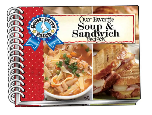 Our Favorite Soup & Sandwich Recipes by Gooseberry Patch