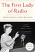 The First Lady of Radio: Eleanor Roosevelt's Historic Broadcasts by Stephen Drury Smith