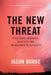 The New Threat: The Past, Present, and Future of Islamic Militancy by Jason Burke