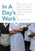 In a Day's Work: The Fight to End Sexual Violence Against America's Most Vulnerable Workers by Bernice Yeung
