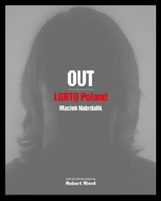 Out: LGBTQ Poland by Nabrdalik