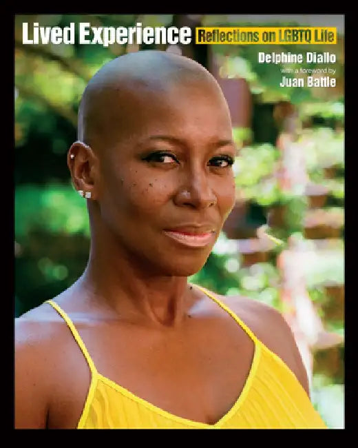 Lived Experience: Reflections on LGBTQ Life by Delphine Diallo