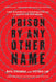 Prison by Any Other Name: The Harmful Consequences of Popular Reforms