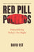 Red Pill Politics: Demystifying Today's Far Right by David Ost