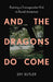 And the Dragons Do Come: Raising a Transgender Kid in Rural America by Butler, Sim