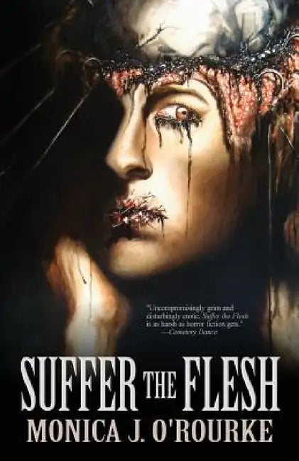 Suffer the Flesh by Monica J. O'Rourke