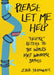 Please Let Me Help: Helpful Letters to the World's Most Wonderful Brands by Zack Sternwalker