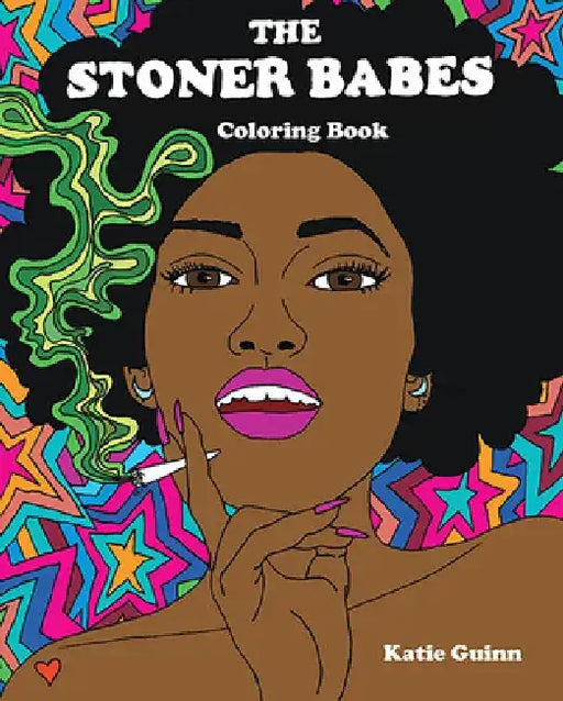 Stoner Babes Coloring Book by Katie Guinn