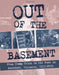 Out of the Basement: From Cheap Trick to DIY Punk in Rockford, Il, 1973-2005 by David A. Ensminger
