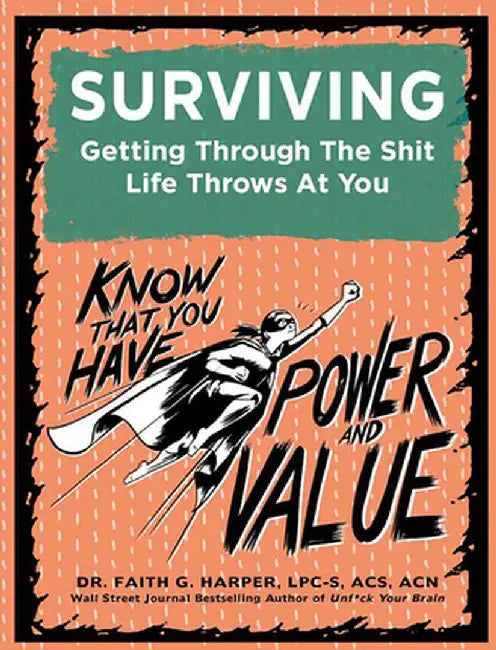 Surviving: Getting Through the Shit Life Throws at You by Acs Acn, Faith Harper Phd Lpc-S