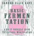 Basic Fermentation: A Do-It-Yourself Guide to Cultural Manipulation by Sandor Ellix Katz