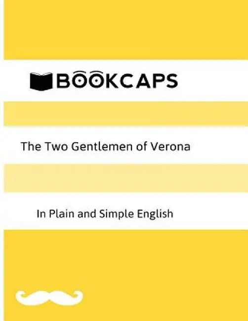 The Two Gentlemen of Verona in Plain and Simple English (a Modern Translation and the Original Version) by William Shakespeare