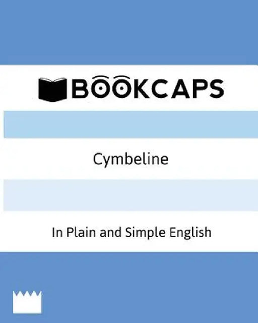 Cymbeline in Plain and Simple English (a Modern Translation and the Original Version) by Shakespeare William