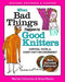 When Bad Things Happen to Good Knitters: Revised, Expanded, and Updated Survival Guide for Every Knitting Emergency by Marion Edmonds