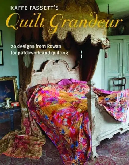 Kaffe Fassett's Quilt Grandeur: 20 Designs from Rowan for Patchwork and Quilting by Kaffe Fassett