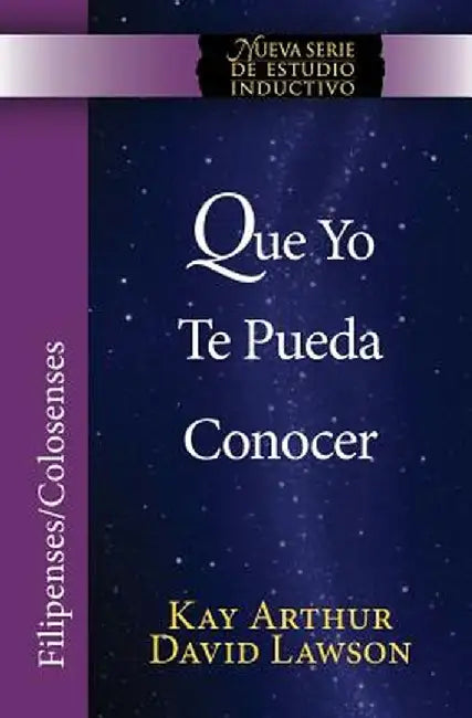 Que Yo Te Pueda Conocer - Filipenses/Colosenses (Niss) / That I May Know Him - Philippians/Colossians (Niss) by Kay Arthur