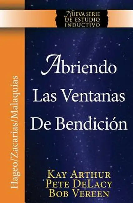 Abriendo Las Ventanas de Bendicion - Hageo / Zacarias / Malaquias / Opening the Windows of Blessing - Haggai / Zechariah / Malachi by Kay Arthur