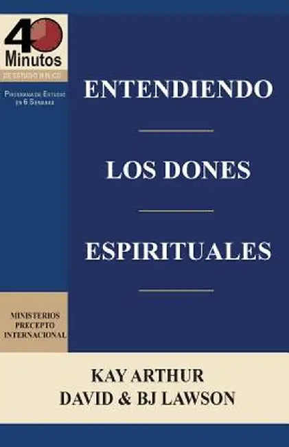 Entendiendo Los Dones Espirituales / Understanding Spiritual Gifts (40m Study) by Kay Arthur