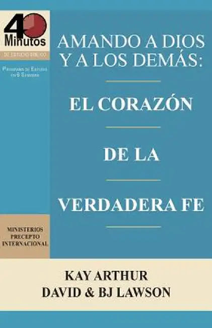 Amando a Dios y a Los Demas / Loving God and Others by Kay Arthur