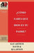 Como Sabes Que Dios Es Tu Padre? / How Do You Know God's Your Father (40m Study) by Kay Arthur