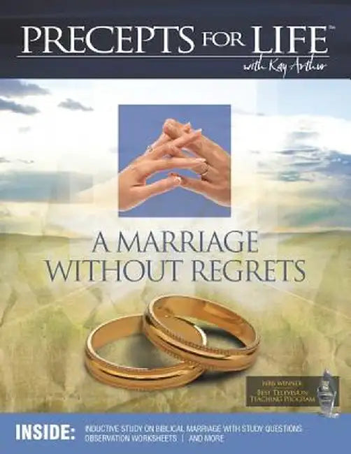 Marriage Without Regrets Study Companion (Precepts for Life) by Kay Arthur