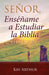 Senor, Ensename a Estudiar La Biblia En 28 Dias / Lord, Teach Me to Study the Bible in 28 Days by Kay Arthur