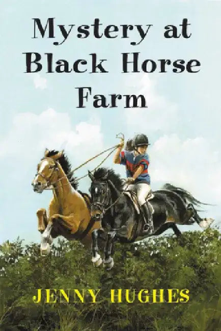 Mystery at Black Horse Farm by Jenny Hughes