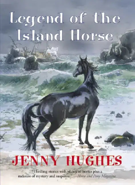Legend of the Island Horse by Jenny Hughes