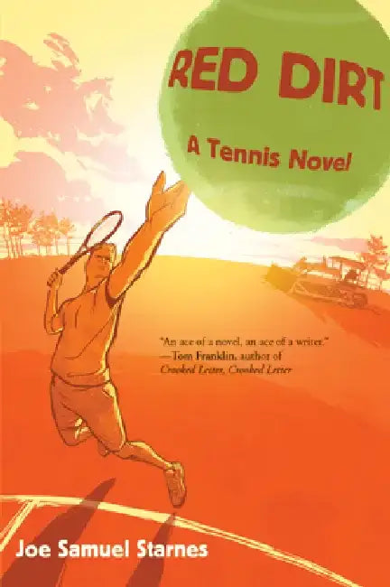 Red Dirt: A Tennis Novel by Joe Samuel Starnes