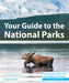 Your Guide to the National Parks: The Complete Guide to All 63 National Parks by Michael Oswald