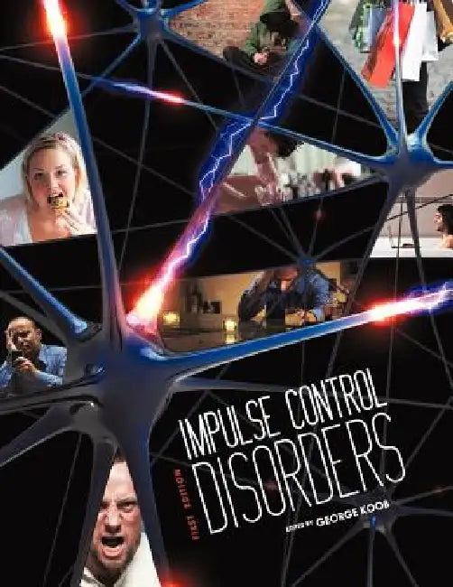 Impulse Control Disorders by George Koob