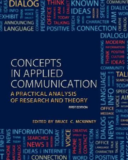 Concepts in Applied Communication: A Practical Analysis of Research and Theory by Bruce C. McKinney