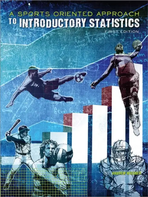 A Sports-Oriented Approach to Introductory Statistics by Andrew Wiesner