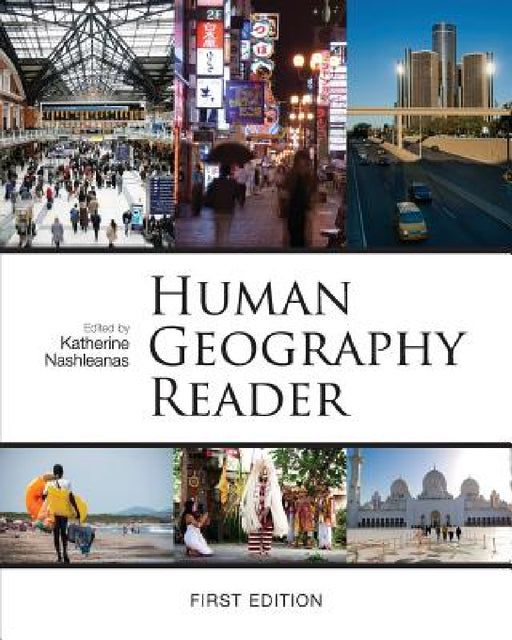 Human Geography Reader (First Edition) by Katherine Nashleanas
