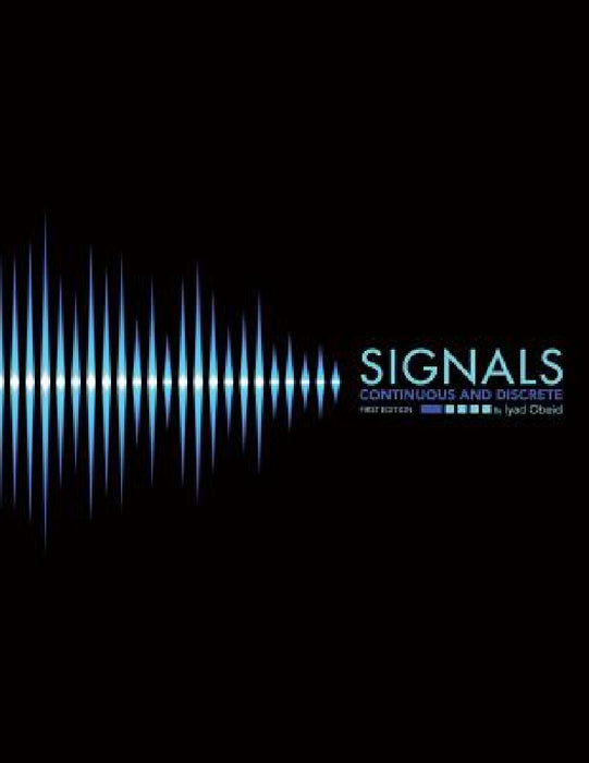 Signals: Continuous and Discrete by Iyad Obeid