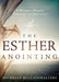 The Esther Anointing by Michelle McClain-Walters