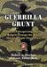 Guerrilla Grunt by Col Robert L. Fischer