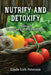 Nutrify and Detoxify: Manage Today's Health Challenges by Linda Lieb Peterson