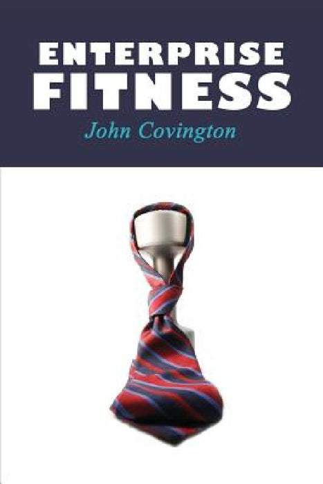 Enterprise Fitness by John Covington