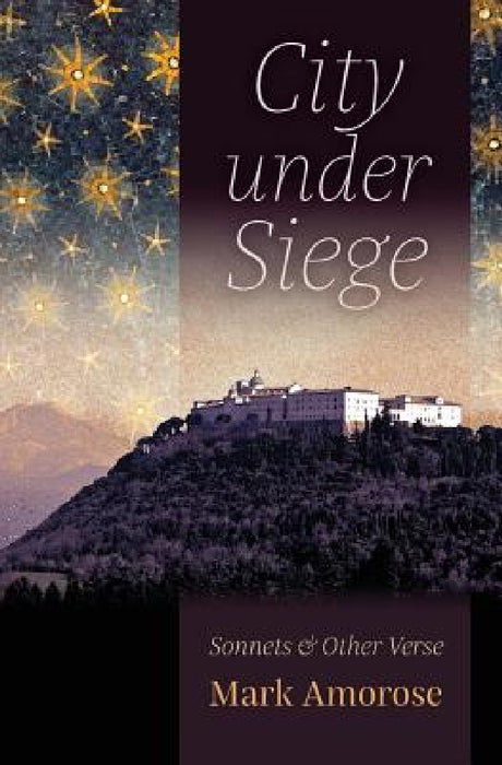 City under Siege: Sonnets and Other Verse by Mark Amorose
