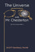 The Universe and Mr. Chesterton (Second, revised edition) by Scott Randall Paine