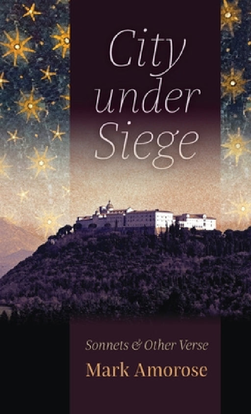 City under Siege: Sonnets and Other Verse by Mark Amorose