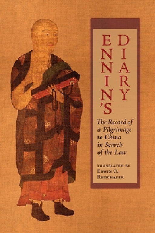 Ennin's Diary: The Record of a Pilgrimage to China in Search of the Law by Ennin, Edwin O. Reischauer, Valerie Hansen