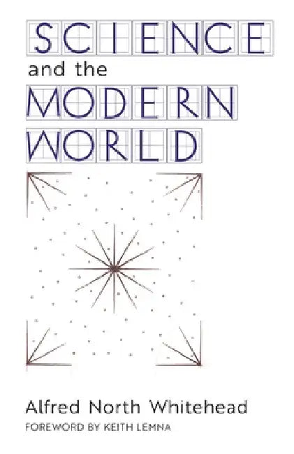 Science and the Modern World by Alfred North Whitehead