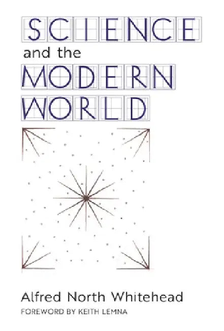 Science and the Modern World by Alfred North Whitehead