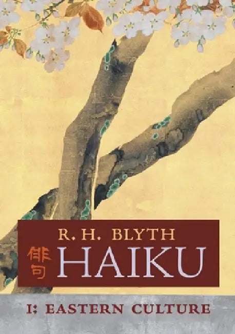 Haiku (Volume I): Eastern Culture by Blyth, R. H.