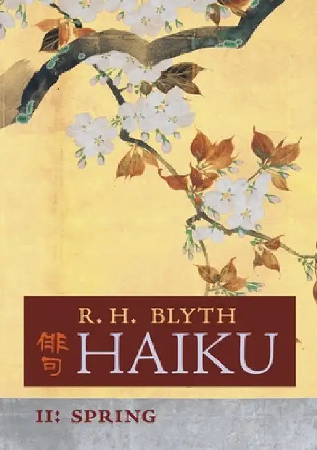 Haiku (Volume II): Spring by Blyth, R. H.