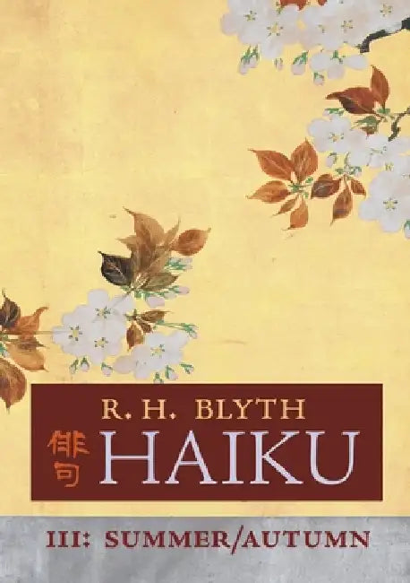 Haiku (Volume III): Summer / Autumn by Blyth, R. H.
